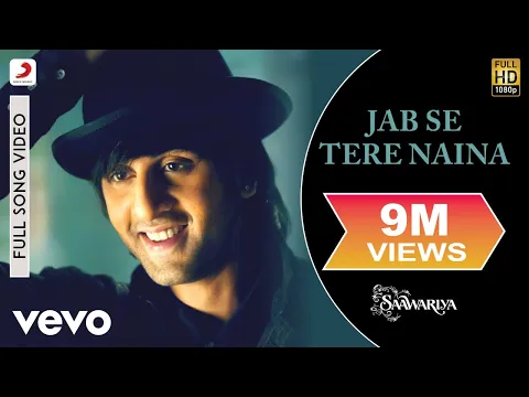 Download MP3 Jab Se Tere Naina Full Video - Saawariya|Ranbir Kapoor,Sonam Kapoor|Shaan|Sameer Anjaan