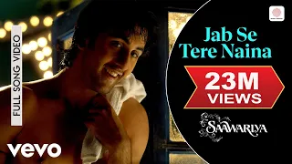 Jab Se Tere Naina Full Video Saawariya Ranbir Kapoor Sonam Kapoor Shaan Sameer Anjaan 