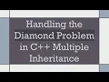 Handling the Diamond Problem in C Multiple Inheritance