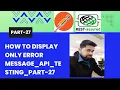 How to display only error message API Testing Part 27