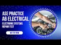 50 Question ASE A6 Practice Test Electrical Electronic Systems Certification Exam Prep