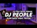Download Lagu DJ PEOPLE VIRAL TIKTOK REMIX FULL BASS TERBARU 2023