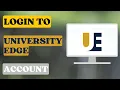 How to Login to University Edge Account