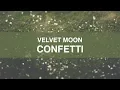 Velvet Moon - Confetti (Lyrics Video)