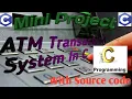 ATM Transaction system in C Programming Mini Project in C language with source code
