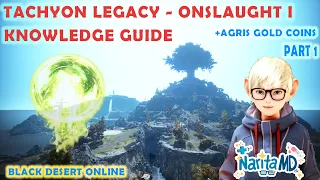 Tachyon Legacy Onslaught I Knowledge Guide Part 1 - Black Desert Online BDO Guide