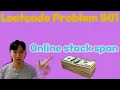 Leetcode 901 Online stock span in Java