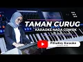 Download Lagu Karaoke TAMAN CURUG Versi Koplo Rampak Nada Cowok || PithaKey Karaoke.
