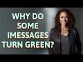 Why do some iMessages turn green