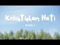 Download Lagu Kaleb J - Kebutuhan Hati Lirik Lagu