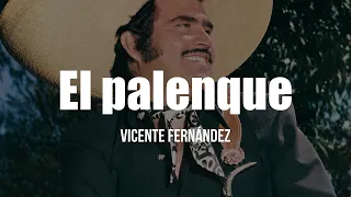 Vicente Fernández - El Palenque (Letra / Lyrics)