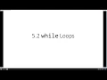 5 2 while Loops