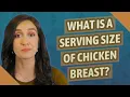 What is a serving size of chicken breast