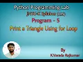 Python Programming Lab Program - 5 Print a Triangle Using for Loop