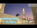 Lagu 1 Salam Salam  Peace be upon You Prophet Mohammad (SAW) سلام سلام النبي محمد  صلى الله عليه وسلم