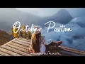 Download Lagu October Positive 🍂 Chill Music To Start Your New Month Full Of Energy |  Indie/Pop/Folk/Acoustic