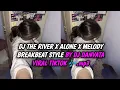 Download Lagu DJ THE RIVER X ALONE X MELODY BREAKBEAT STYLE BY DJ DANVATA VIRAL TIKTOK (🎶).mp3