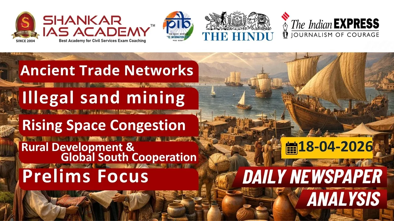 Daily Current Affairs Analysis | April 18th, 2026 | Shankar IAS Academy | UPSC | Mains 2026