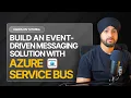 Build Event-Driven Architecture with Azure Service Bus Hands-On Tutorial