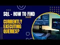 SQL How to find Currently Longest Executing SQL Queries