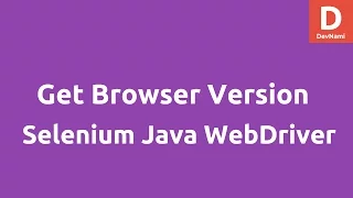 Get browser type version in Selenium Java