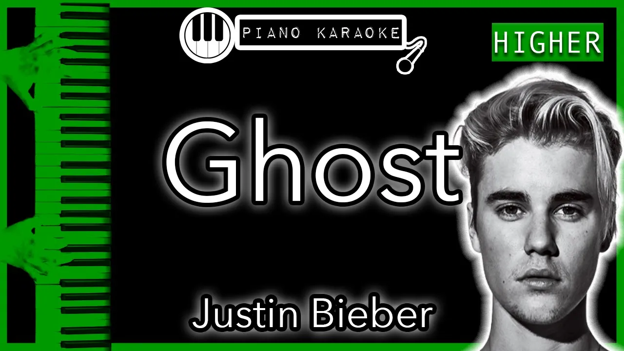 Ghost (HIGHER +3) - Justin Bieber - Piano Karaoke Instrumental Ghost (HIGHER +3) - Justin Bieber - Piano Karaoke Instrumental