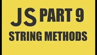 JAVASCRIPT TUTORIAL STRING METHODS FOR ABSOLUTE BEGINNERS