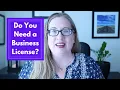 How to Figure Out if You Need a Business License Do You Need a Business License