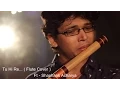 Download Lagu Tu Hi Re ( Flute Cover ) Sajan Patel - Ft Shashank Acharya