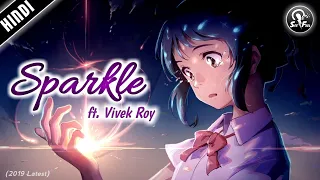 Download SPARKLE - (Dekhe Jo Khwab Tere Saah) FT. Vivek Roy | Kimi no Na wa [Your Name] song in Hindi version MP3