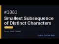 Smallest Subsequence of Distinct Characters