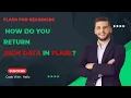 How do you return JSON data in Flask Flask for beginners Code With Hafiz