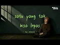Reza Artamevia - Satu Yang Tak Bisa Lepas - Awsome Lyrics