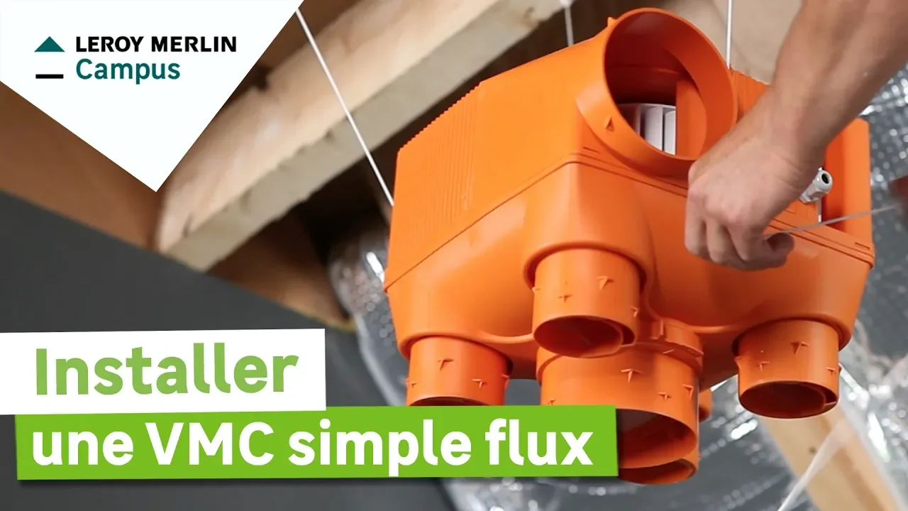 Installer une VMC simple flux (Leroy Merlin)