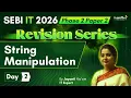 SEBI IT 2026 Phase 2 paper 2 Revision Series DAY 2 - String Manipulation By Jayanti Maam