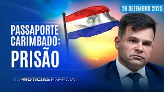 ICL NOTÍCIAS ESPECIAL 2 - 26/12/25 - GOLPISTA EX-PRF TENTA FUGIR E É PRESO NO PARAGUAI