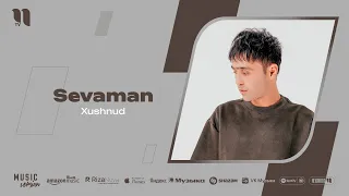 Xushnud - Sevaman (audio 2025)