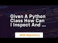 Given a Python class how can I inspect and find the place in my code where it is defined