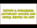DevOps SysAdmins Autostart apache and mySQL Server on AWS