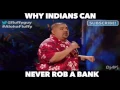 Why indians can t rob a bank
