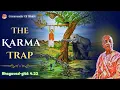 Download Lagu The Karma Trap | Bhagavad-gītā 4.22 | By HDG AC Bhaktivedanta Swami Srila Prabhupad