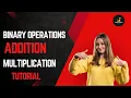 Binary Operations Made Easy Addition Multiplication Explained