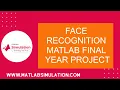 Face Recognition Matlab Final Year Project Final Year Project for Face Recognition using Matlab