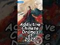 Addictive Chinese Dramas of 2025. #chinesedrama #wuxiadrama #cdrama2025