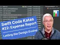 Letting the Design Evolve Swift Code Katas Expense Report