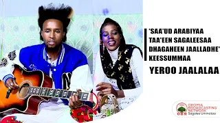 Saawud Arabiyaa Taa Een Sagaleesaa Dhagaheen Jaalladhe Keessummaa Yeroo Jaalalaa 