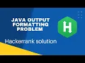 Java Output Formatting Hackerrank Question explanation with solution