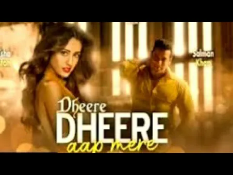 Download MP3 Dheere Dheere Aap Mere mp3 song,, Radhe:  The most wanted salman khan