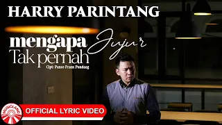 Harry Parintang - Mengapa Tak Pernah Jujur [Official Lyric Video HD]
