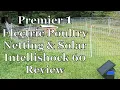 Premier 1 Electric Poultry Netting Solar Intellishock 60 Energizer Review